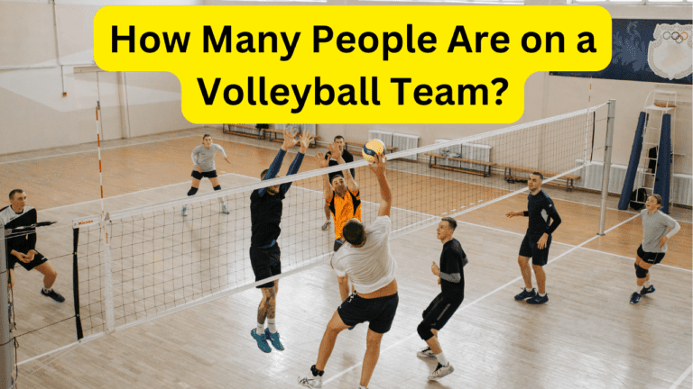 How Many People Are on a Volleyball Team?