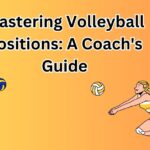 Mastering Volleyball Positions